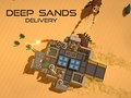 Oyunu Deep Sands Delivery