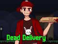 Oyunu Dead Delivery