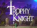 Oyunu Trophy Knight