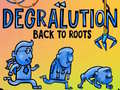 Oyunu Degralution buck to roots