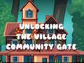 Oyunu Unlocking the Village Community Gate