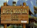 Oyunu Mystic Mountain Land Escape