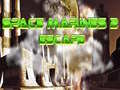 Oyunu Space Marines Escape 2