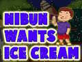 Oyunu Nibun Wants Ice Cream
