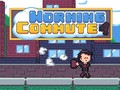 Oyunu Morning Commute