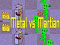 Oyunu Metal vs Martian