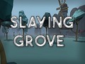 Oyunu Slaying Grove
