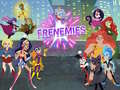 Oyunu Super Hero Girls Frenemies