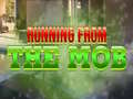 Oyunu Running from the Mob