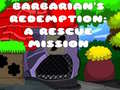 Oyunu Barbarians Redemption A Rescue Mission