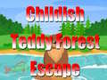 Oyunu Childish Teddy Forest Escape