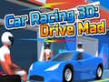 Oyunu Car Racing 3D: Drive Mad