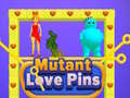 Oyunu Mutant Love Pins