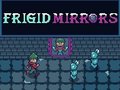Oyunu Frigid Mirrors