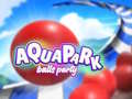 Oyunu Aquapark Balls Party