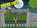 Oyunu Break Free The Graveyard