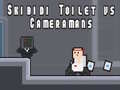 Oyunu Skibidi Toilet vs Cameramans