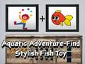 Oyunu Aquatic Adventure Find Stylish Fish Toy