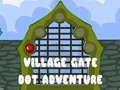 Oyunu Village Gate Dot Adventure