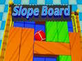 Oyunu Slope Board