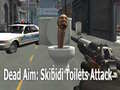 Oyunu Dead Aim: Skibidi Toilets Attack