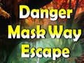 Oyunu Danger Mask Way Escape