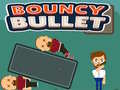 Oyunu Bouncy Bullet