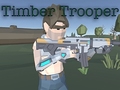 Oyunu Timber Trooper