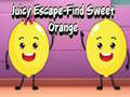 Oyunu Juicy Escape-Find Sweet Orange