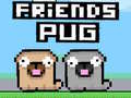 Oyunu Friends Pug