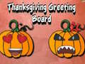 Oyunu Thanksgiving Greeting Board