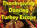 Oyunu Thanksgiving Dancing Turkey Escape