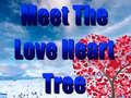 Oyunu Meet The Love Heart Tree