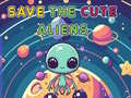 Oyunu Save The Cute Aliens