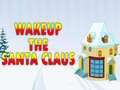 Oyunu Wakeup The Santa Claus
