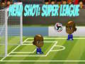 Oyunu Head Shot: Super League