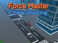 Oyunu Force Master Chase Shooting