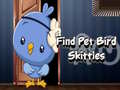 Oyunu Find Pet Bird Skittles
