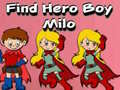 Oyunu Find Hero Boy Milo
