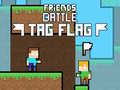 Oyunu Friends Battle Tag Flag