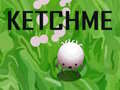 Oyunu Ketchme
