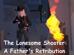 Oyunu The Lonesome Shooter: A Father's Retribution