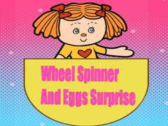 Oyunu Wheel Spinner And Eggs Surprise