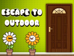 Oyunu Escape to the Outdoor