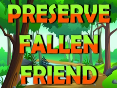 Oyunu Preserve Fallen Friend