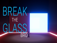 Oyunu Break the Glass Bro