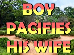 Oyunu Boy Pacifies His Wife