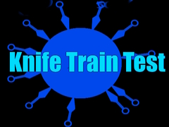 Oyunu Knife Train Test