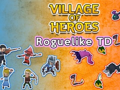 Oyunu Village of Heroes: Roguelike TD