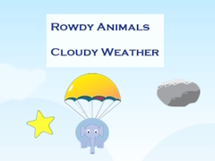 Oyunu Rowdy Animals Cloudy Weather